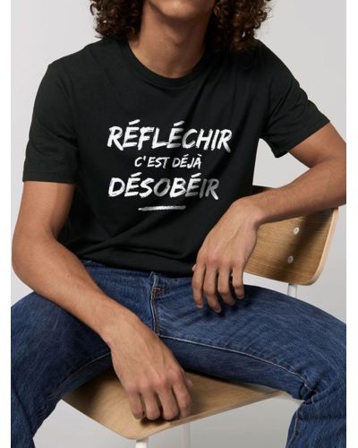 T-shirt homme "Réfléchir c'est déjà désobéir"
