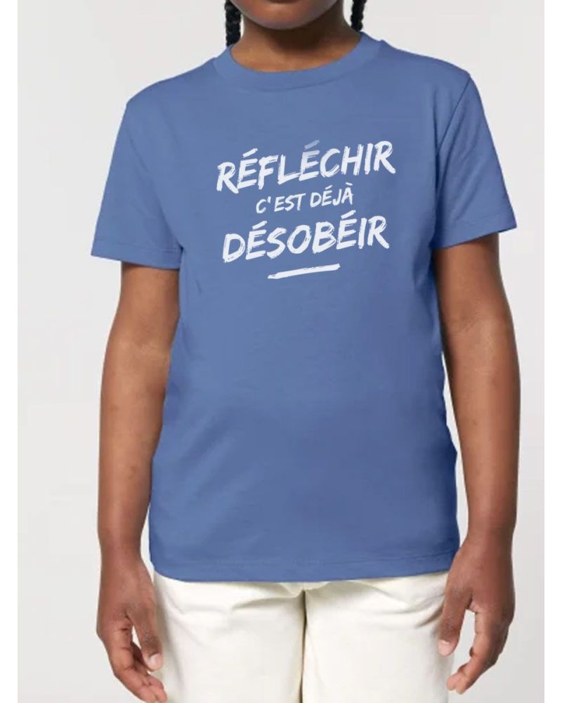 Tee shirt enfant "Réfléchir c'est déjà Désobéir"
