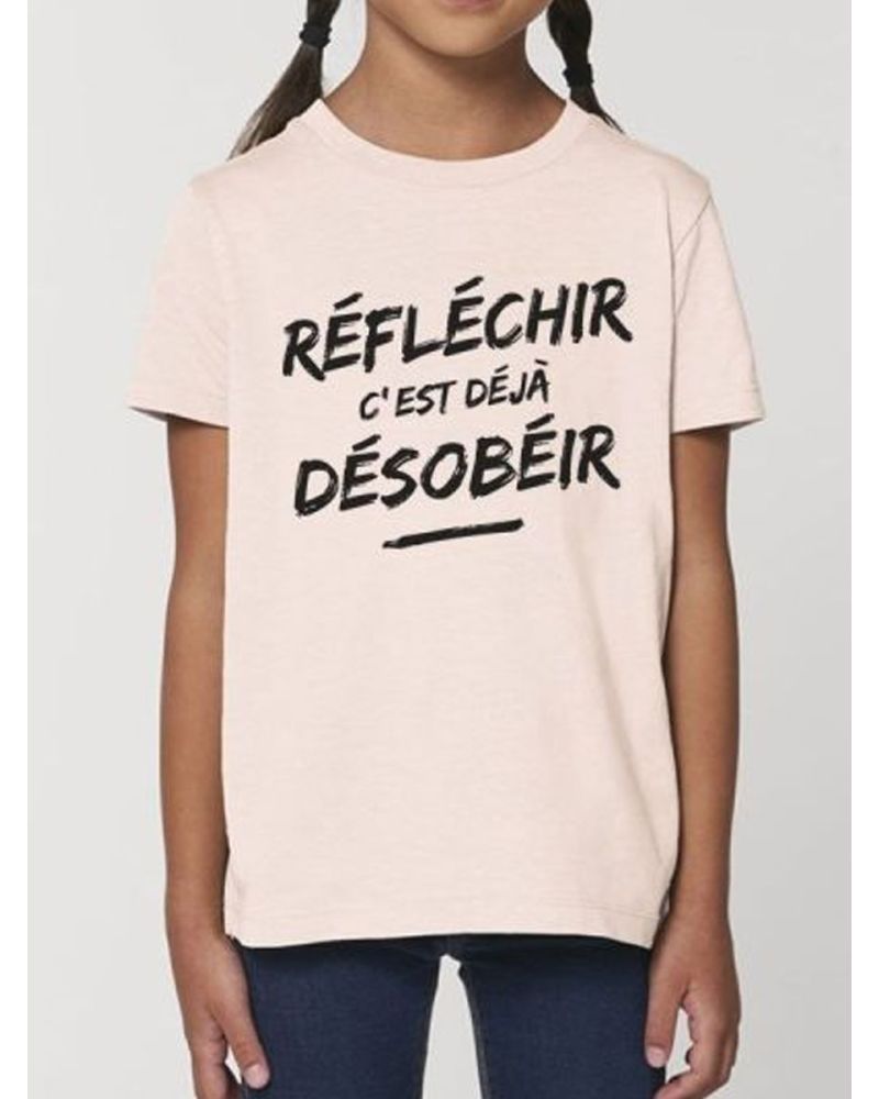 Tee shirt enfant "Réfléchir c'est déjà Désobéir"
