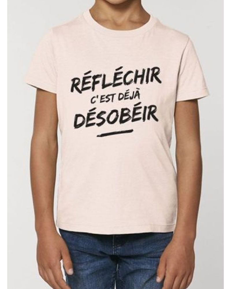 Tee shirt enfant "Réfléchir c'est déjà Désobéir"