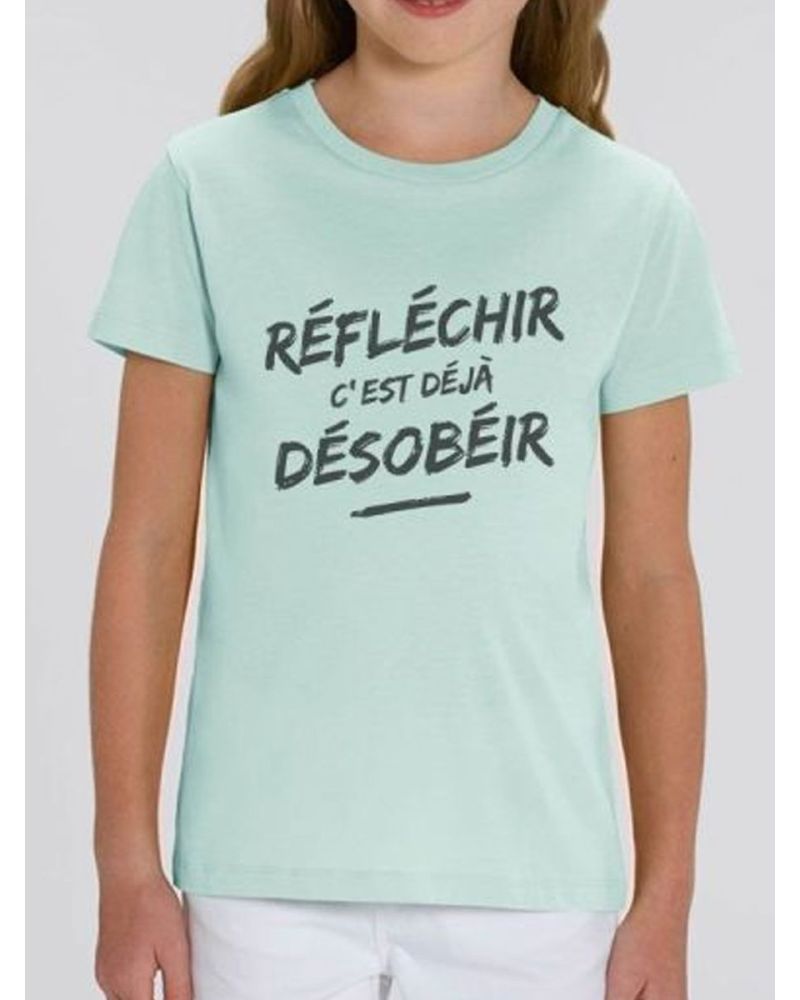Tee shirt enfant "Réfléchir c'est déjà Désobéir"