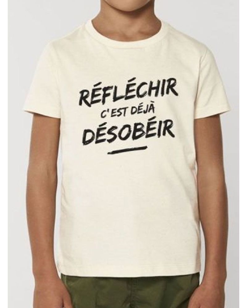 Tee shirt enfant "Réfléchir c'est déjà Désobéir"